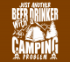 Just Another Beer Drinker With A Camping Problem Beer Label