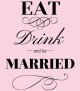 Eat Drink and Be Married Champagne Label