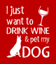 I Just Want To Drink Wine And Pet My Dog Wine Label