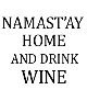 Namastay Home And Drink Wine Wine Label